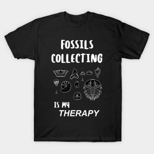 Fossils collecting is my therapy T-Shirt